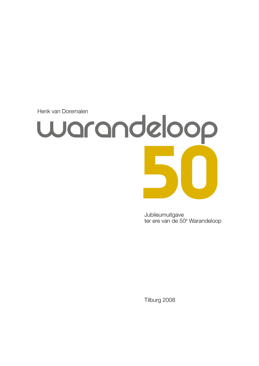 Henk Van Doremalen Jubileumuitgave Ter Ere Van De 50E Warandeloop