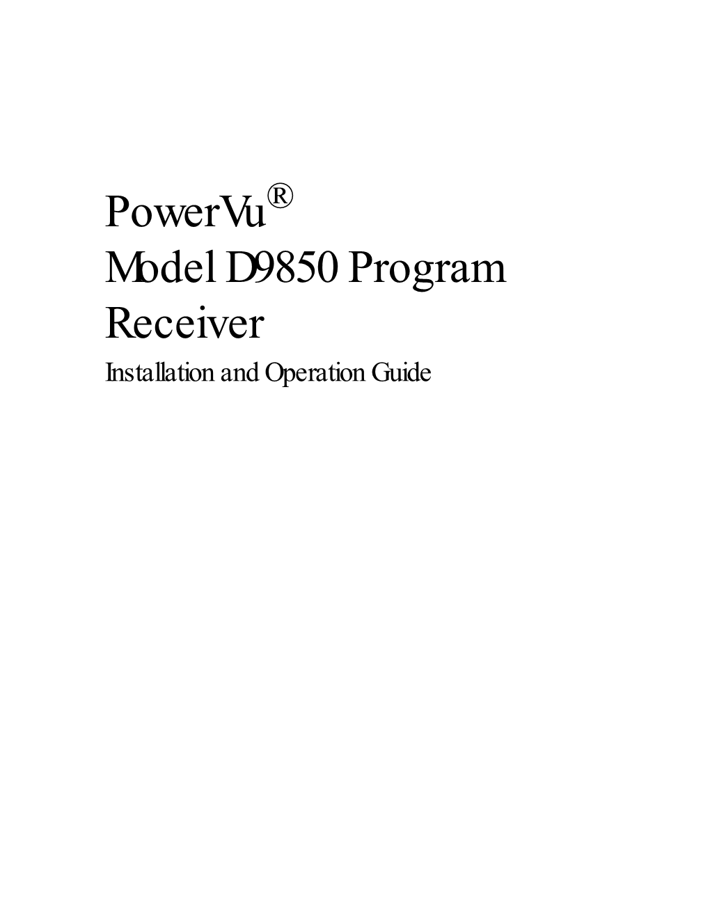 Powervu Model D9850 Program Receiver Installation and Operation