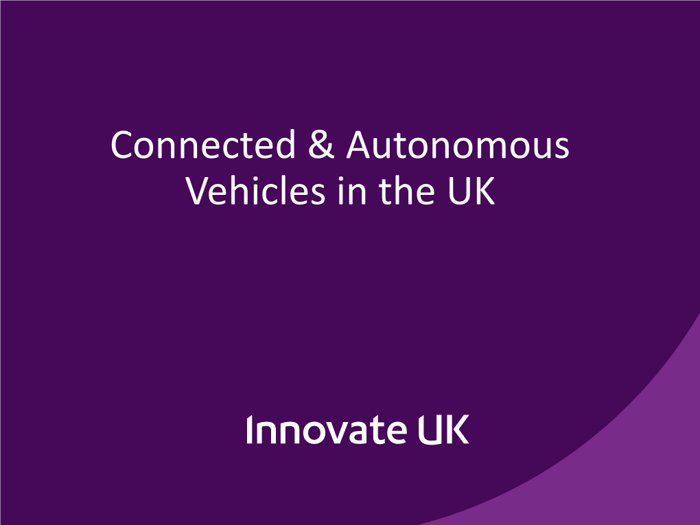 Connected & Autonomous Vehicles in the UK