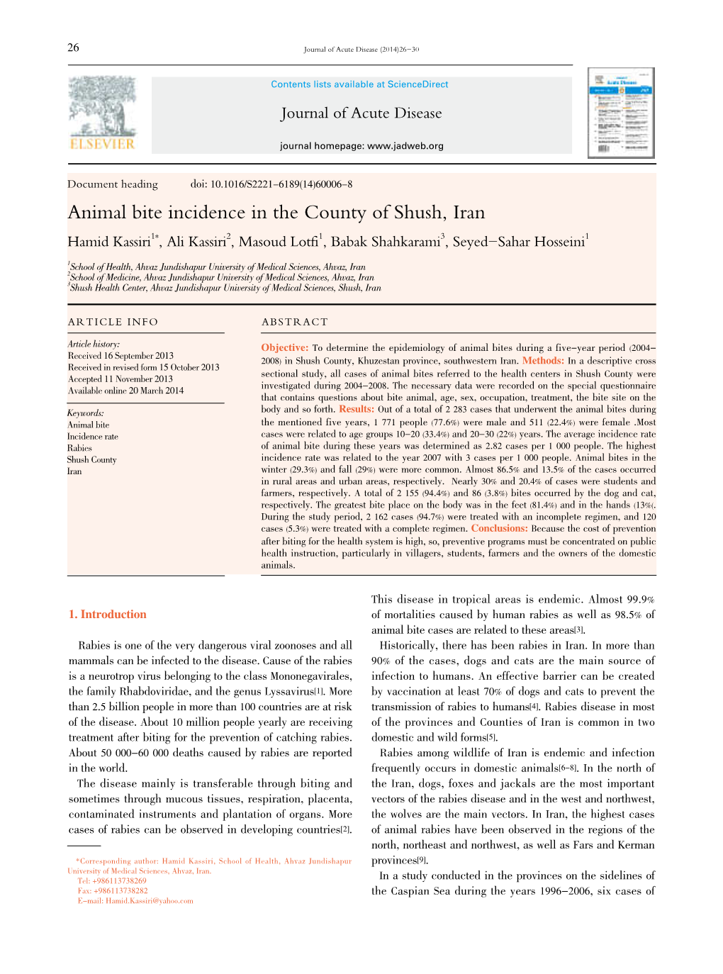 Animal Bite Incidence in the County of Shush, Iran Hamid Kassiri1*, Ali Kassiri2, Masoud Lotfi1, Babak Shahkarami3, Seyed-Sahar Hosseini1