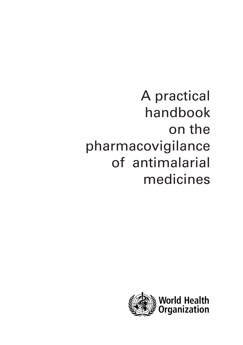 A Practical Handbook on the Pharmacovigilance of Antimalarial