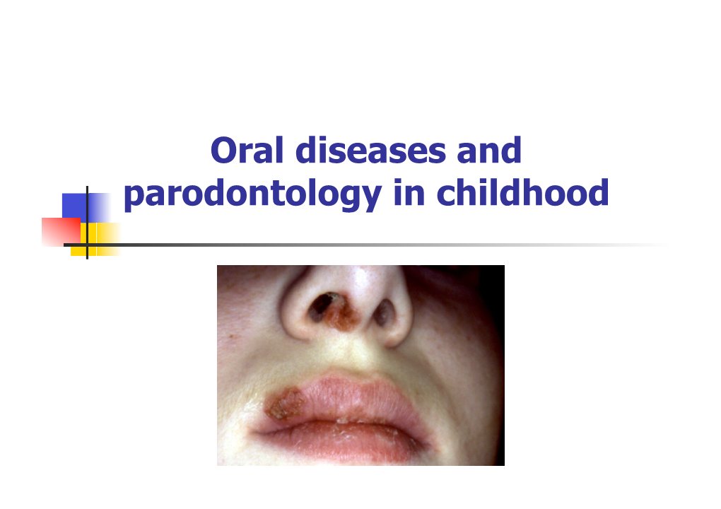 Oral Diseases and Parodontology in Childhood Oral Diseases and Parodontology in Childhood