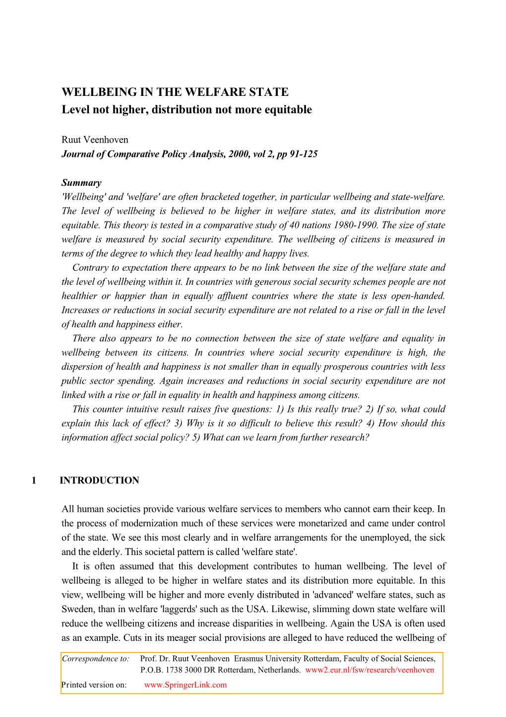 Wellbeing in the Welfare State: Level Not Higher, Distribution Not More