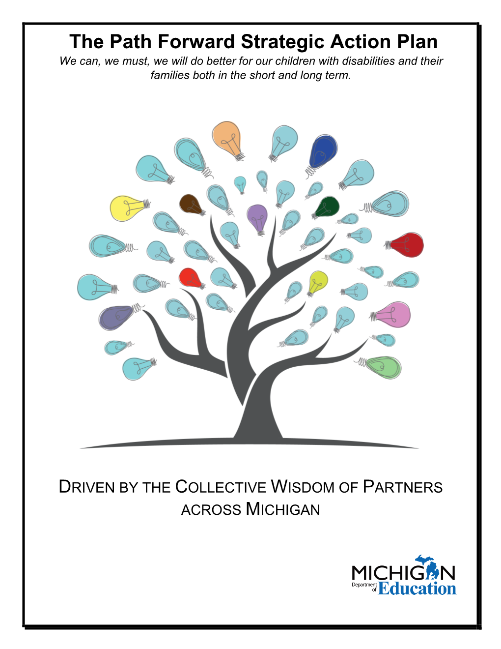 The Path Forward Strategic Action Plan We Can, We Must, We Will Do Better for Our Children with Disabilities and Their Families Both in the Short and Long Term