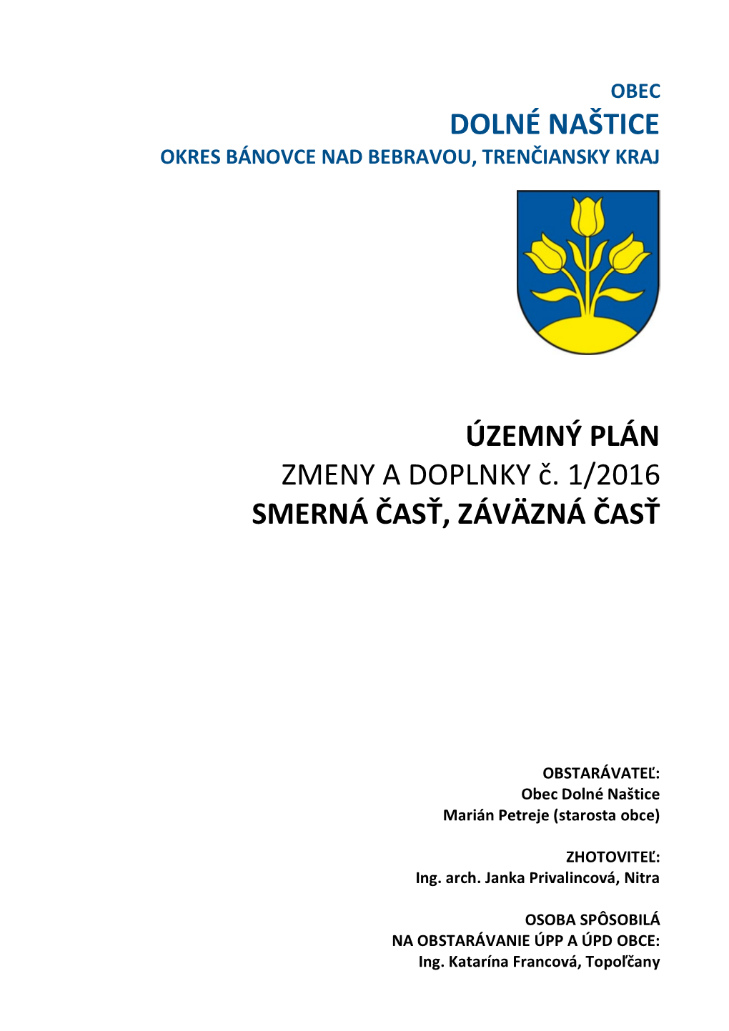 Dolné Naštice Územný Plán Zmeny a Doplnky Č. 1/2016 Smerná Časť, Záväzná Časť