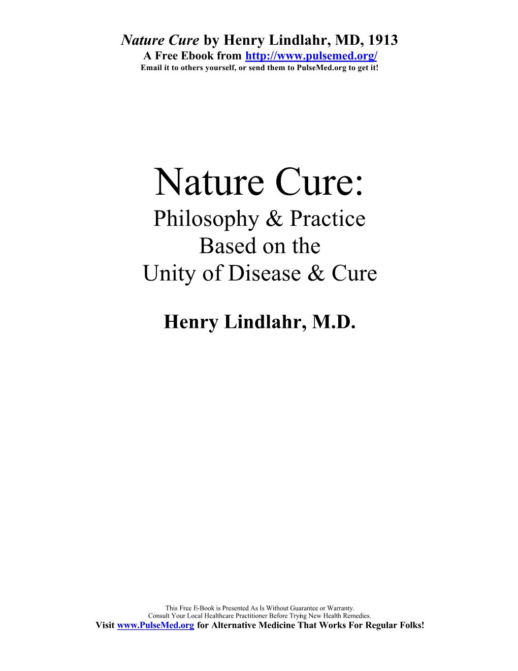 Nature Cure: Philosophy & Practice Based on the Unity of Disease & Cure