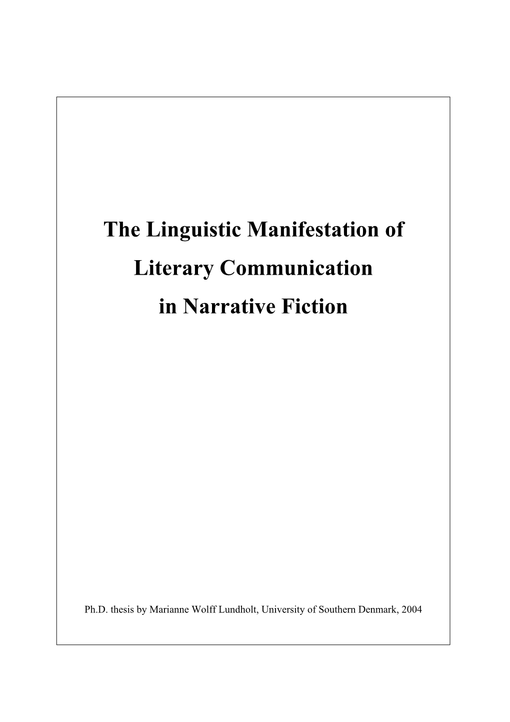 The Linguistic Manifestation of Literary Communication in Narrative Fiction Table of Contents