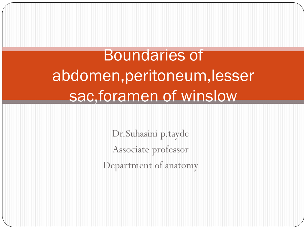 Boundaries of Abdomen,Peritoneum,Lesser Sac,Foramen of Winslow