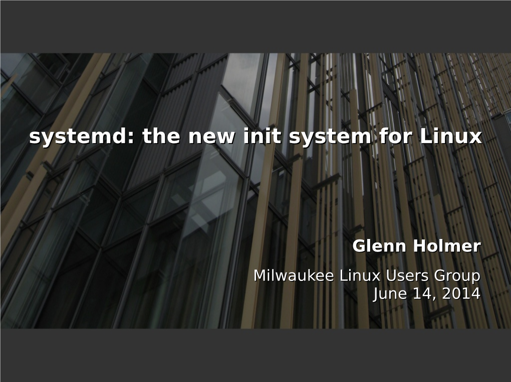 Systemd:Systemd: Thethe Newnew Initinit Systemsystem Forfor Linuxlinux