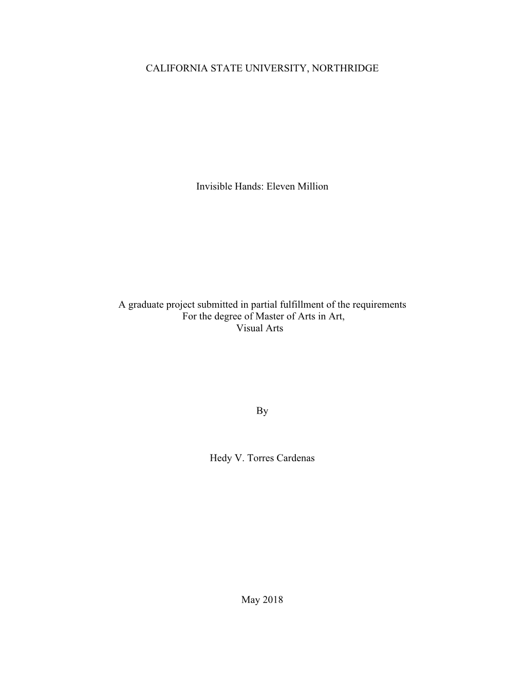 CALIFORNIA STATE UNIVERSITY, NORTHRIDGE Invisible Hands: Eleven Million a Graduate Project Submitted in Partial Fulfillment Of