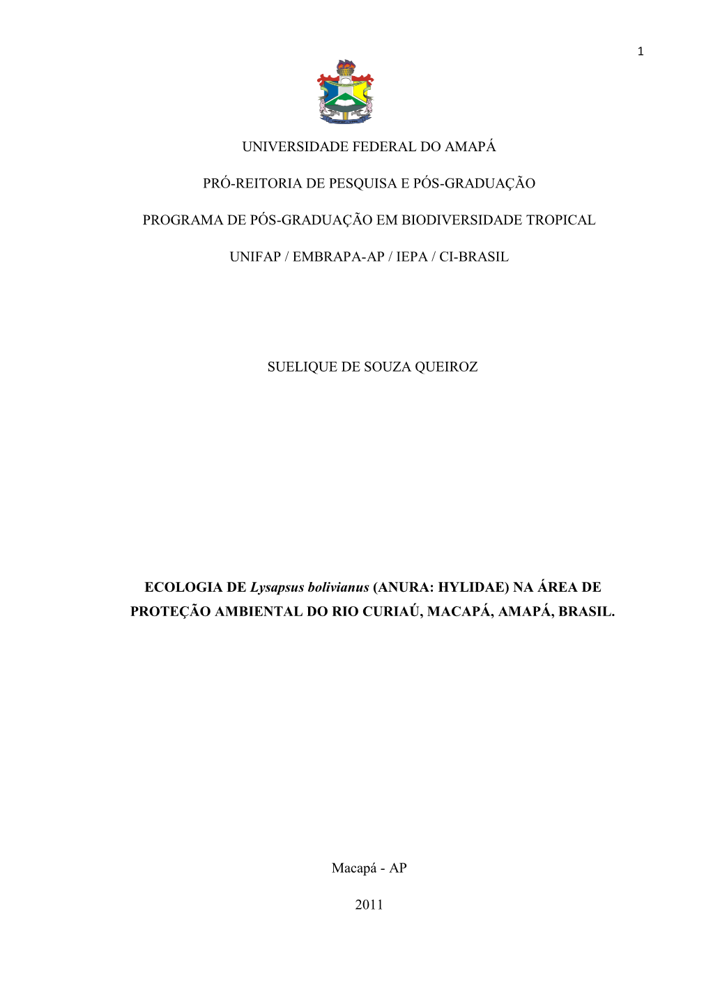 ECOLOGIA DE Lysapsus Bolivianus (ANURA: HYLIDAE) NA ÁREA DE PROTEÇÃO AMBIENTAL DO RIO CURIAÚ, MACAPÁ, AMAPÁ, BRASIL