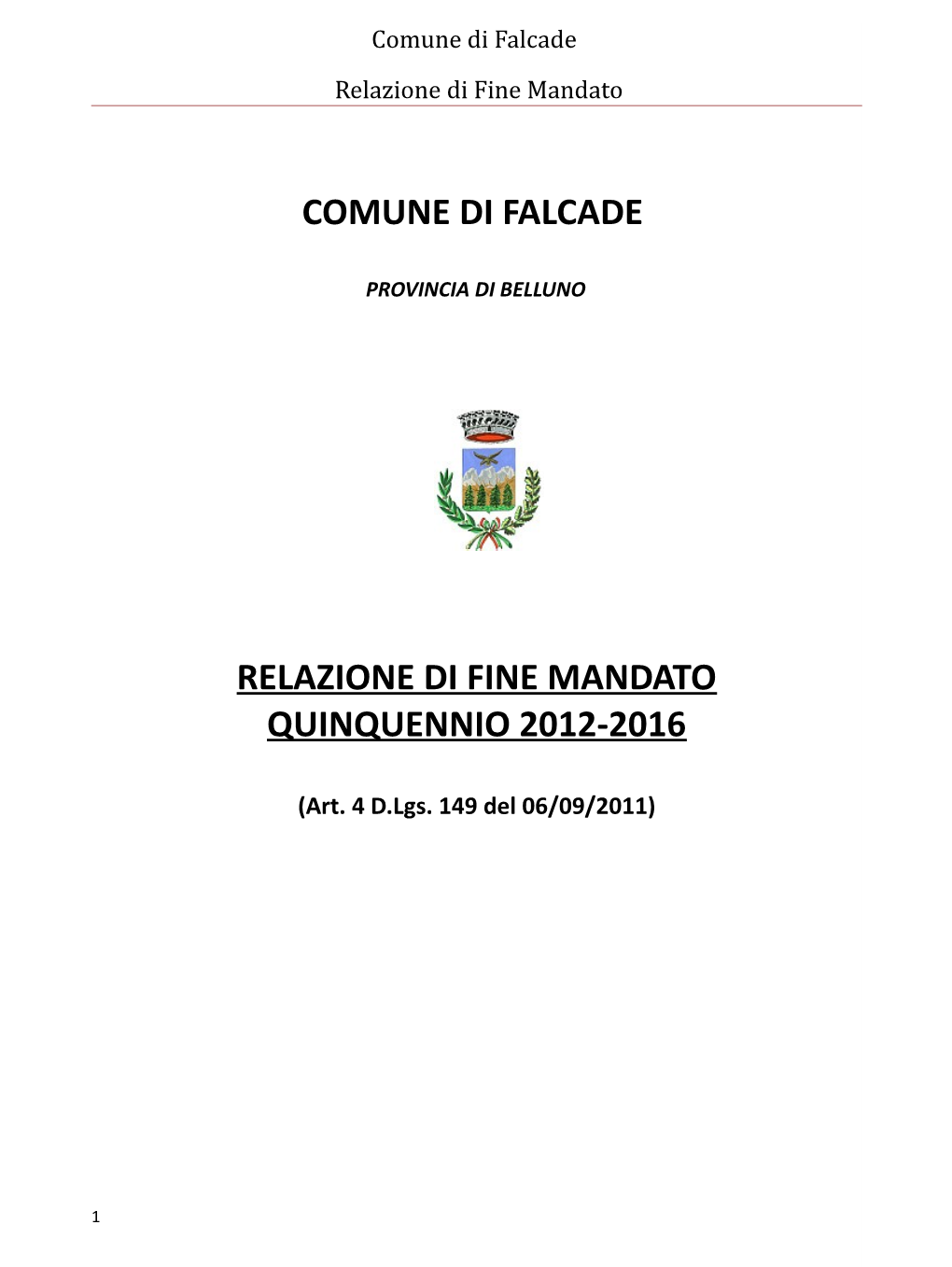 Comune Di Falcade Relazione Di Fine Mandato Quinquennio 2012-2016