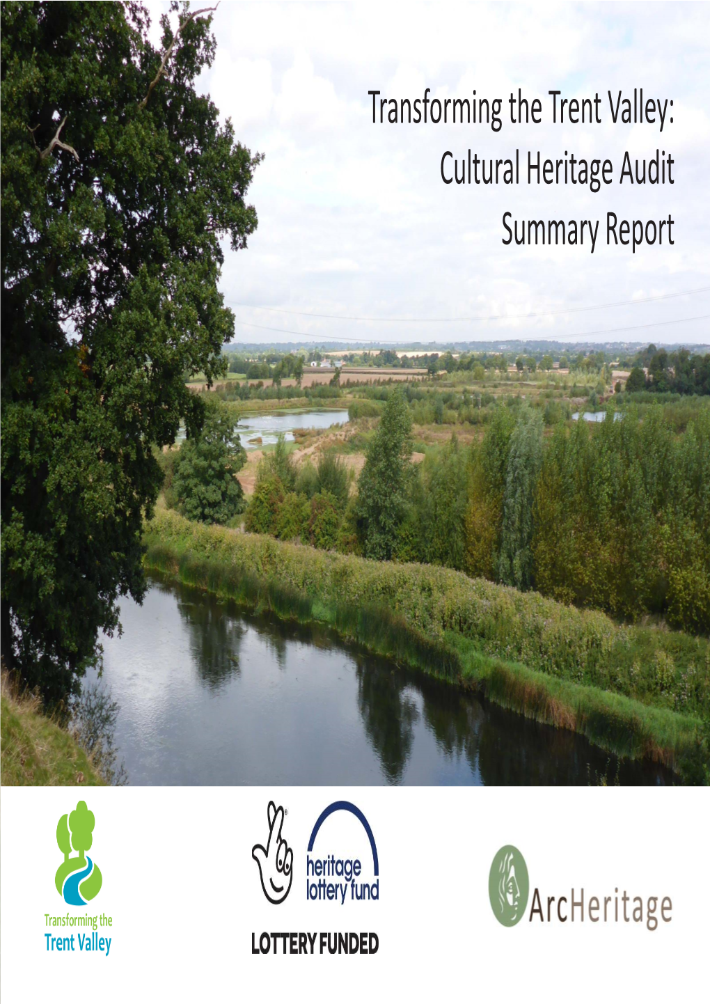 Transforming the Trent Valley: Cultural Heritage Audit Summary Report SECTION 1: INTRODUCTION