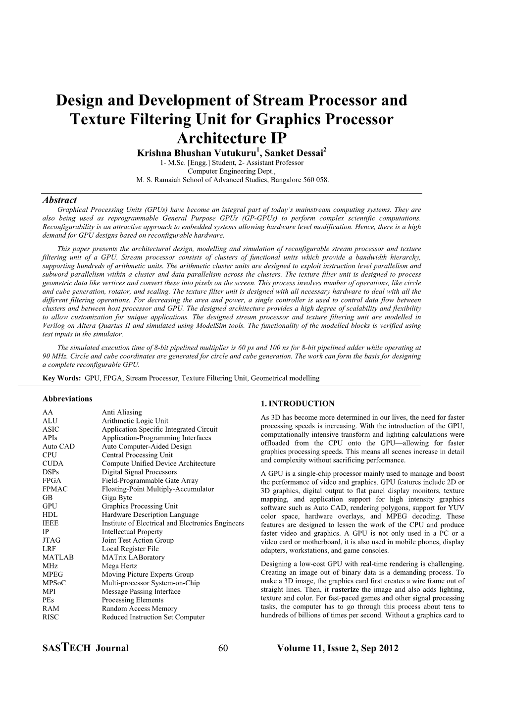 Design and Development of Stream Processor and Texture Filtering Unit for Graphics Processor Architecture IP Krishna Bhushan Vutukuru1, Sanket Dessai2 1- M.Sc