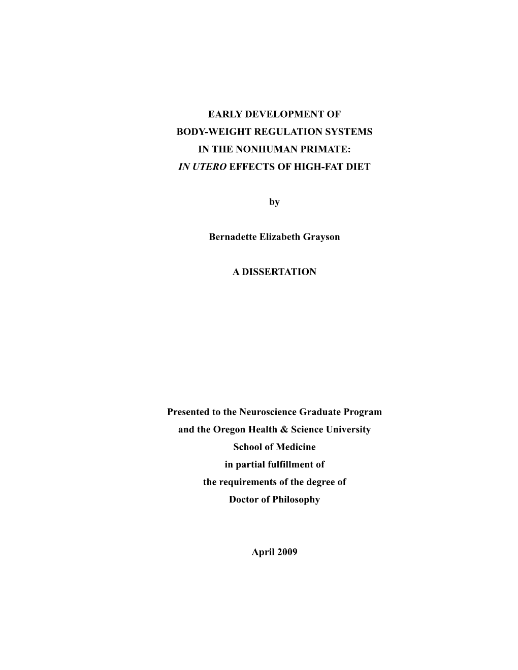 EARLY DEVELOPMENT of BODY-WEIGHT REGULATION SYSTEMS in the NONHUMAN PRIMATE: in UTERO EFFECTS of HIGH-FAT DIET by Bernadette