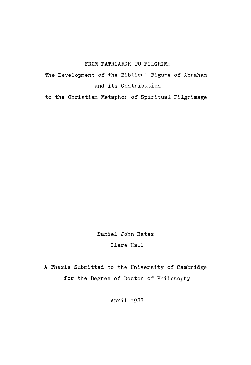 FROM PATRIARCH to PILGRIM: the Development of the Biblical Figure of Abraham and Its Contribution to the Christian Metaphor of Spiritual Pilgrimage