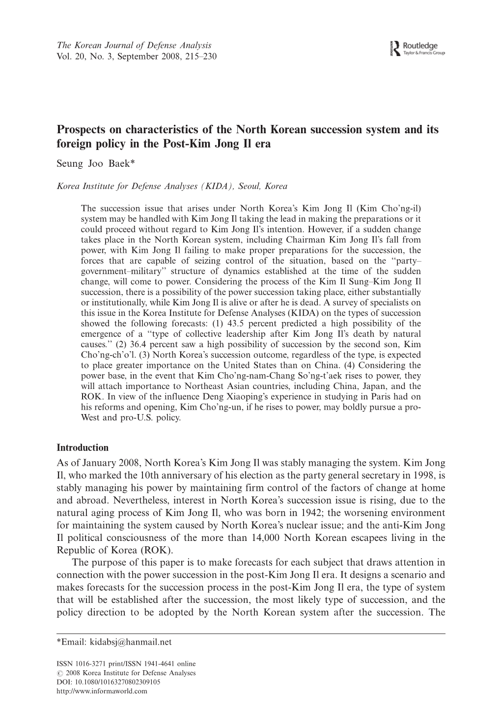 Prospects on Characteristics of the North Korean Succession System and Its Foreign Policy in the Post-Kim Jong Il Era Seung Joo Baek*