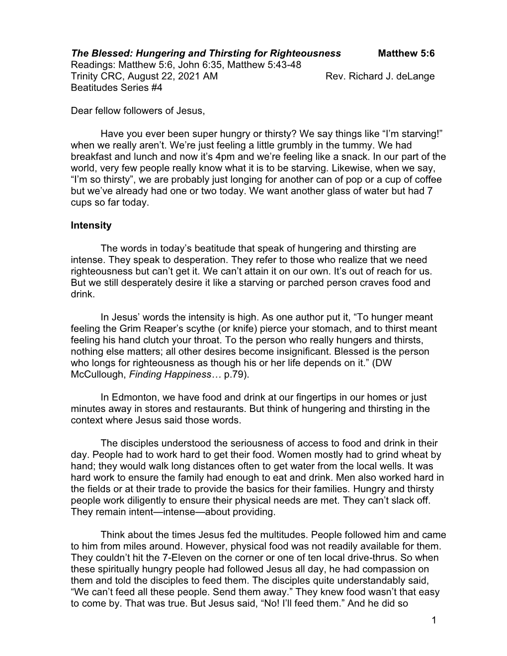 Hungering and Thirsting for Righteousness Matthew 5:6 Readings: Matthew 5:6, John 6:35, Matthew 5:43-48 Trinity CRC, August 22, 2021 AM Rev