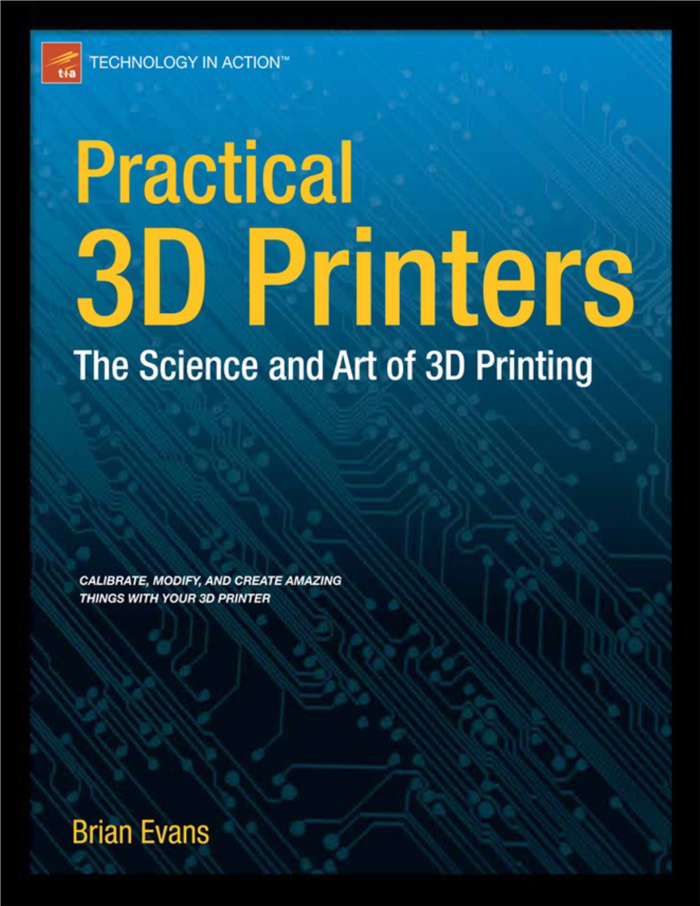 Practical 3D Printers: the Science and Art of 3D Printing