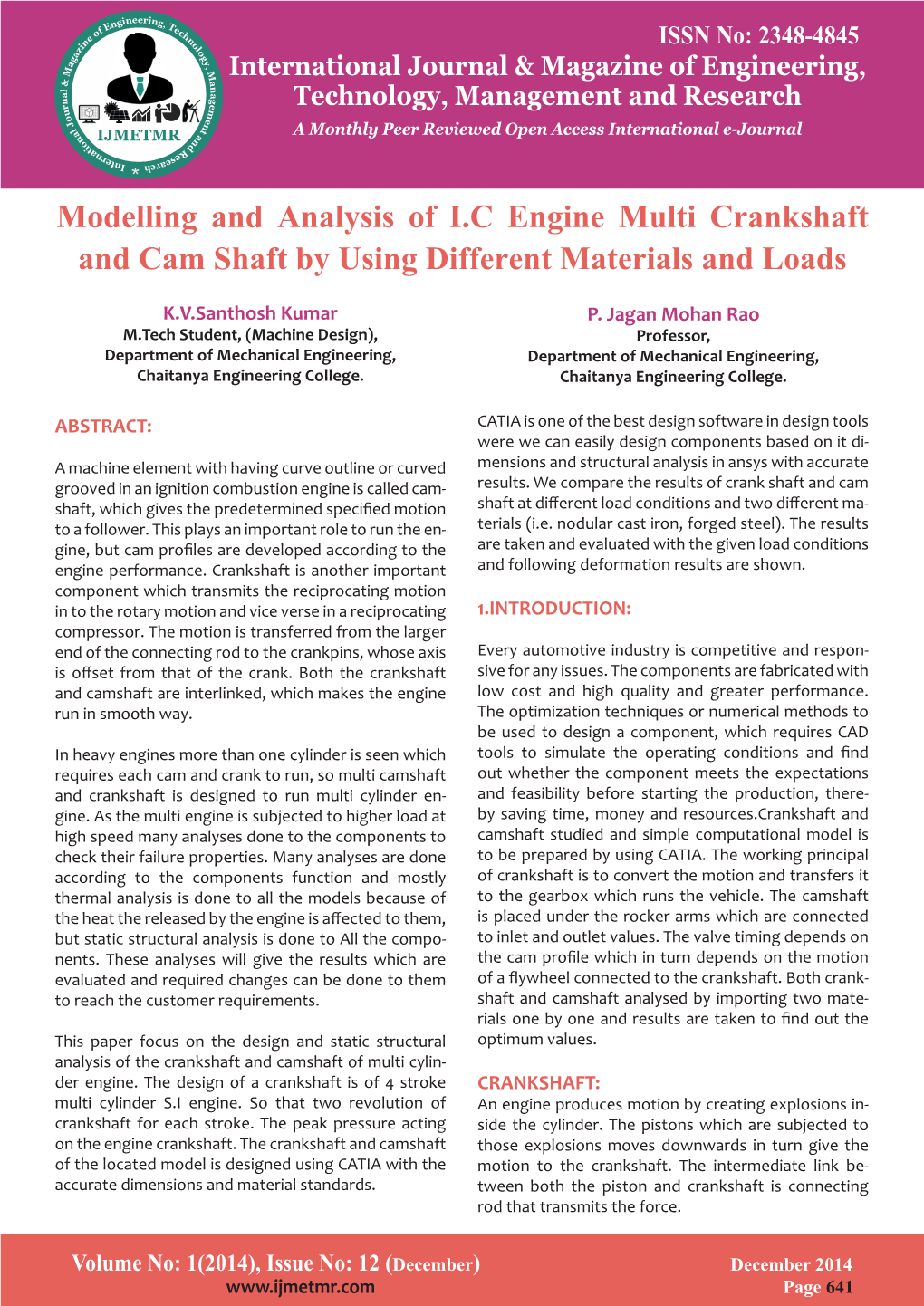 Modelling and Analysis of I.C Engine Multi Crankshaft and Cam Shaft by Using Different Materials and Loads