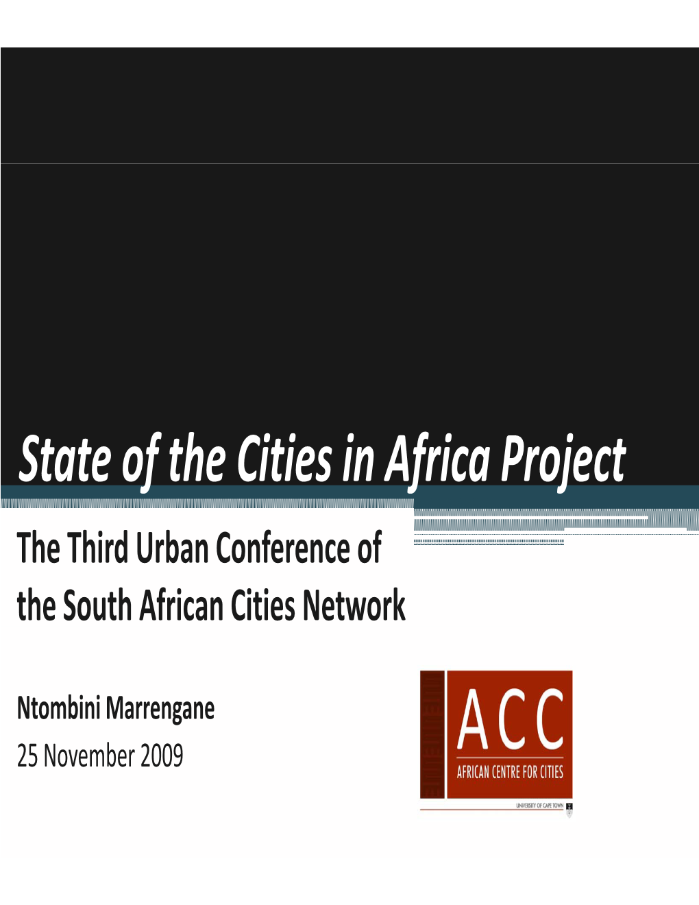 State of the Cities in Africa Project the Third Urban Conference of the South African Cities Network