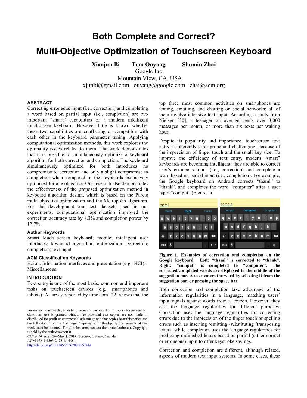Multi-Objective Optimization of Touchscreen Keyboard Xiaojun Bi Tom Ouyang Shumin Zhai Google Inc