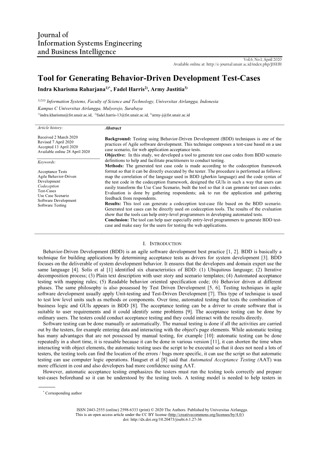 Tool for Generating Behavior-Driven Development Test-Cases Indra Kharisma Raharjana1)*, Fadel Harris2), Army Justitia3)