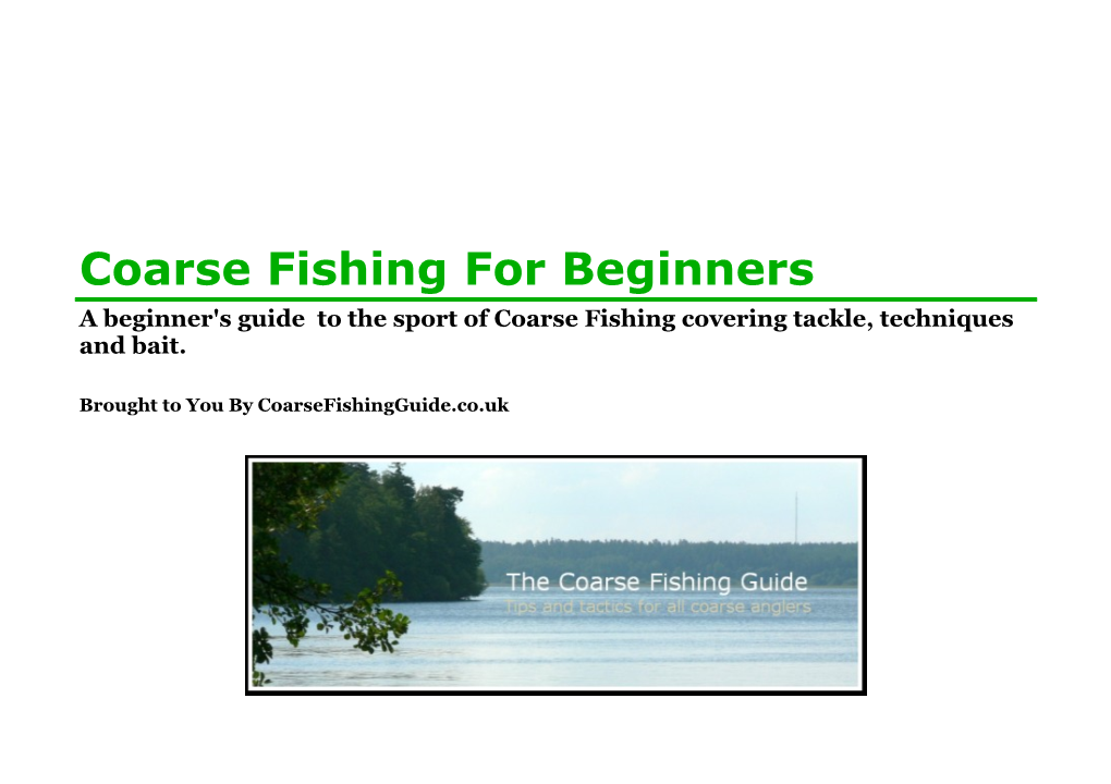 Coarse Fishing for Beginners a Beginner's Guide to the Sport of Coarse Fishing Covering Tackle, Techniques and Bait