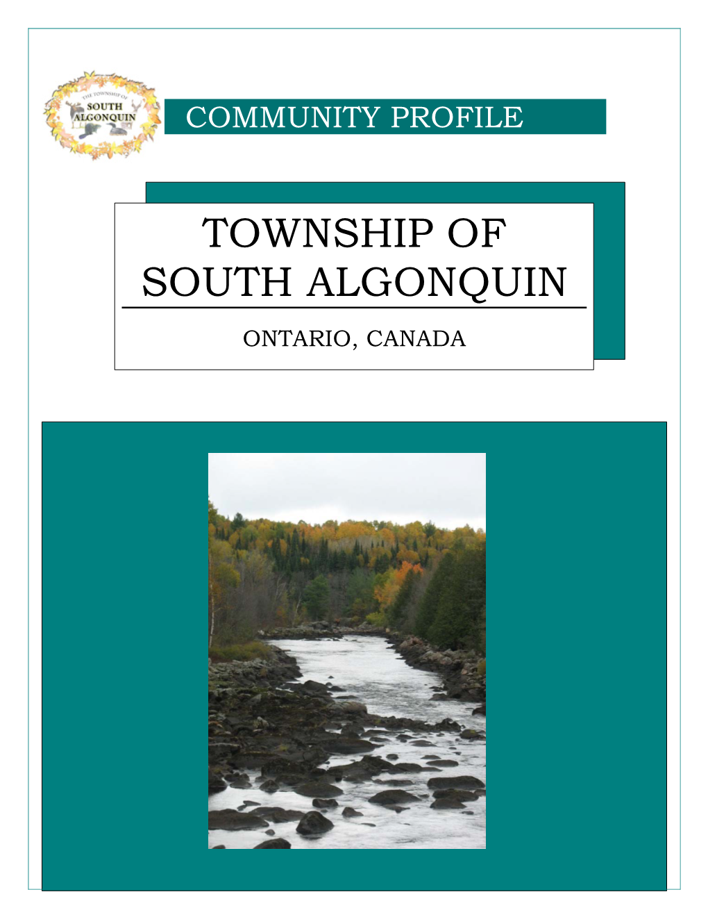 Township of South Algonquin Is Located in North-Eastern Ontario, Directly Adjacent to the World Famous Algonquin Provincial Park