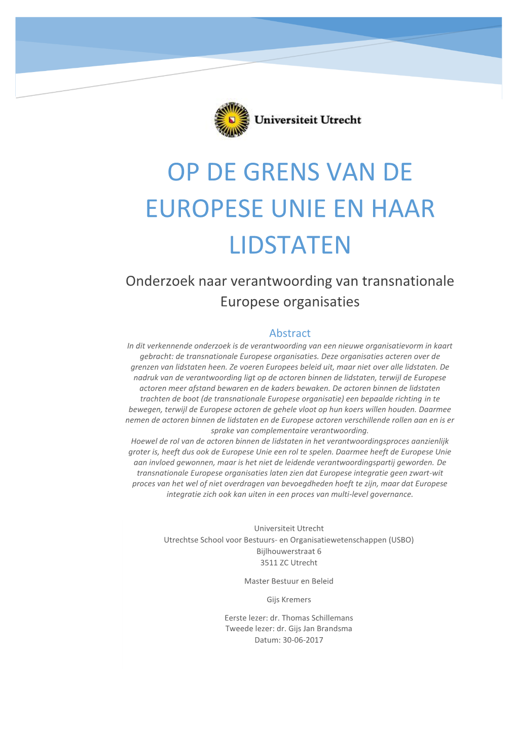 OP DE GRENS VAN DE EUROPESE UNIE EN HAAR LIDSTATEN Onderzoek Naar Verantwoording Van Transnationale Europese Organisaties