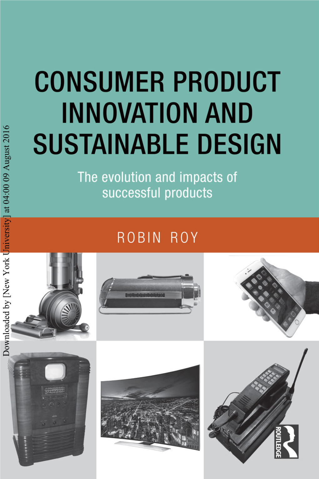 Downloaded by [New York University] at 04:00 09 August 2016 CONSUMER PRODUCT INNOVATION and SUSTAINABLE DESIGN