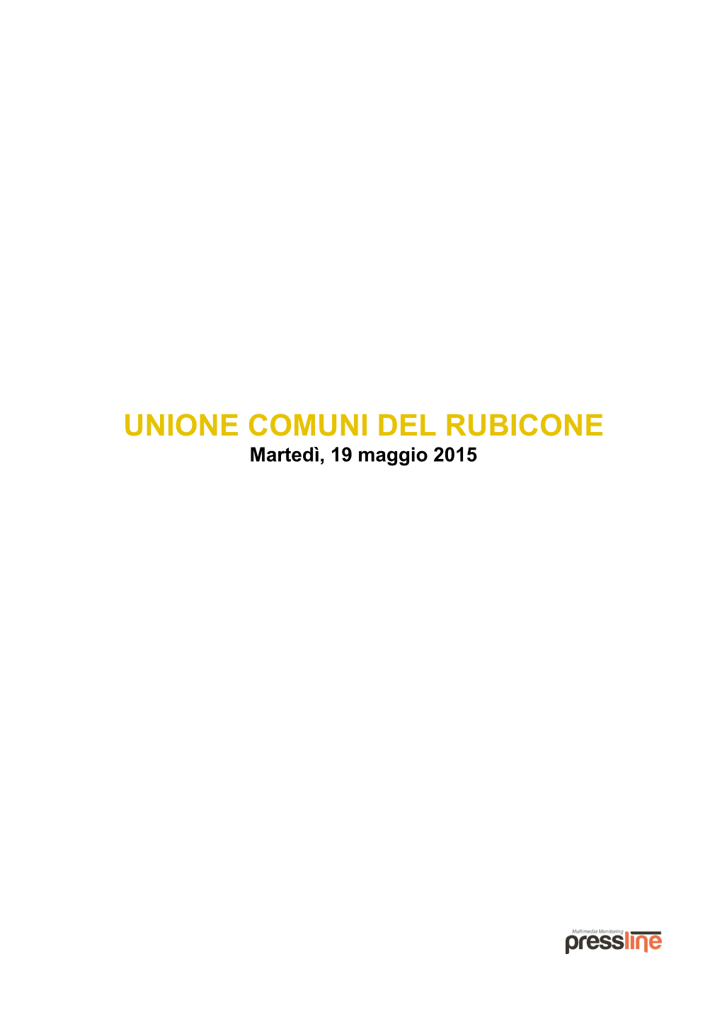 UNIONE COMUNI DEL RUBICONE Martedì, 19 Maggio 2015 UNIONE COMUNI DEL RUBICONE Martedì, 19 Maggio 2015