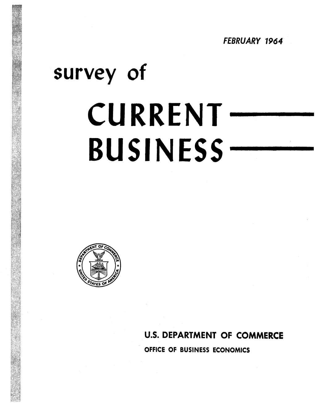 SURVEY of CURRENT BUSINESS February 1964