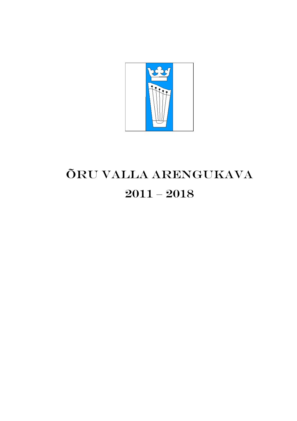Õru Valla Arengukava 2011-2018 4.Tegevused