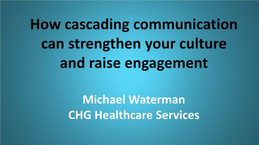 How Cascading Communication Can Strengthen Your Culture and Raise Engagement