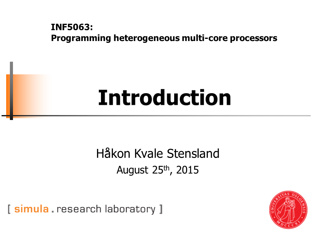 INF5063: Programming Heterogeneous Multi-Core Processors