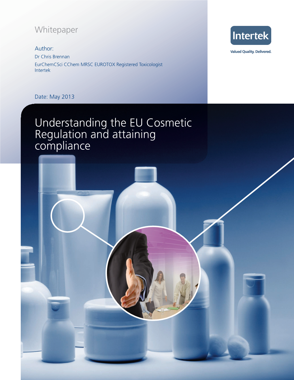 Understanding the EU Cosmetic Regulation and Attaining Compliance Understanding the EU Cosmetic Products Regulation and Attaining Compliance