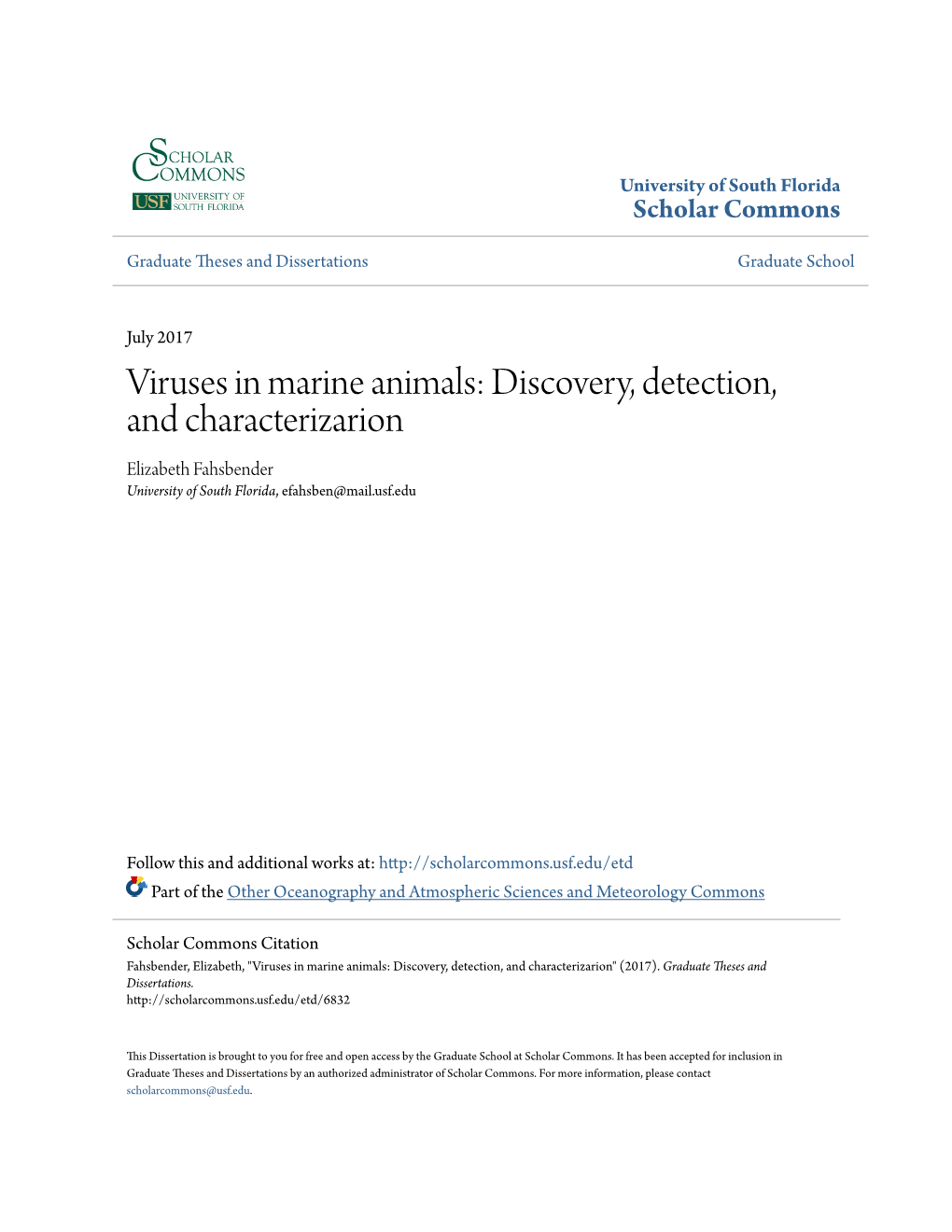 Viruses in Marine Animals: Discovery, Detection, and Characterizarion Elizabeth Fahsbender University of South Florida, Efahsben@Mail.Usf.Edu