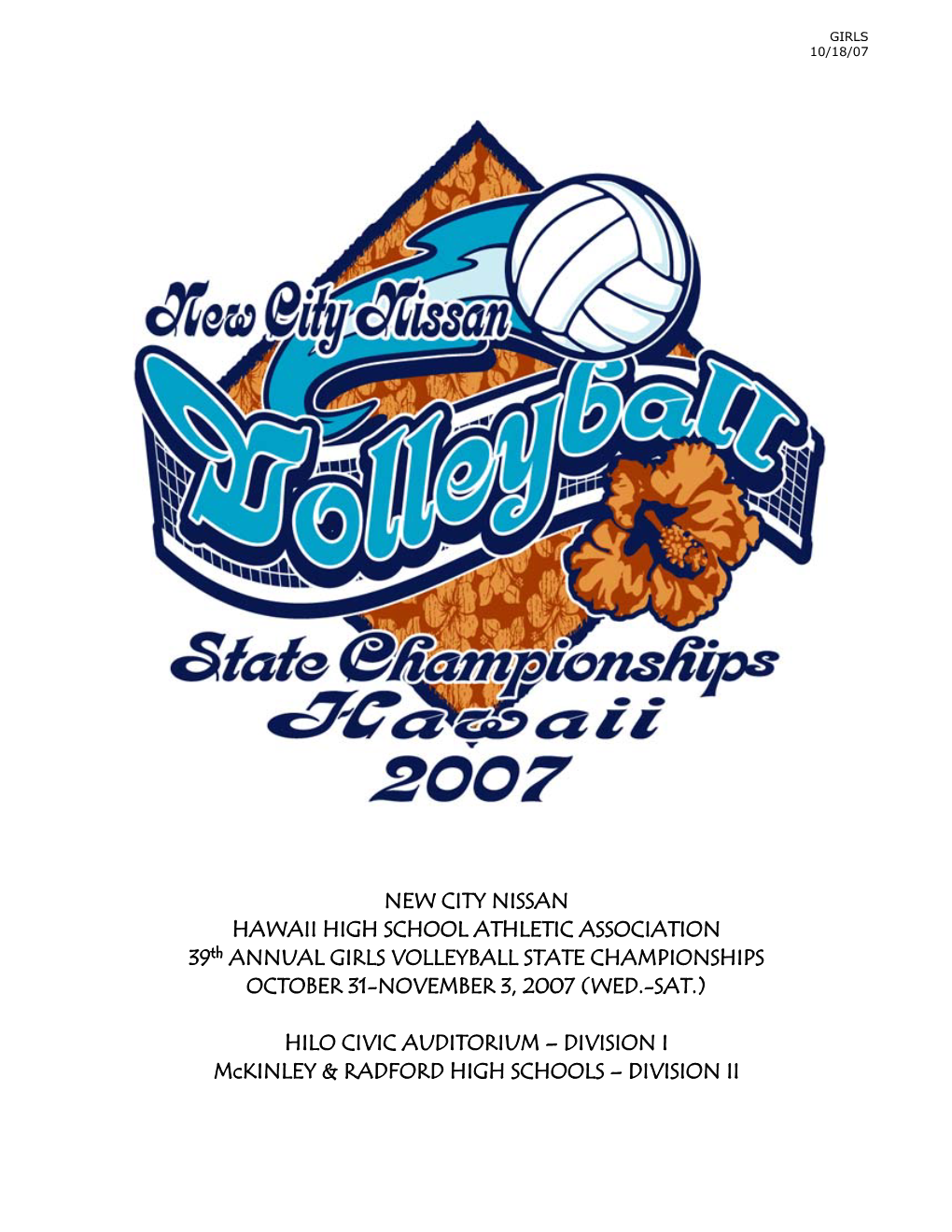 NEW CITY NISSAN HAWAII HIGH SCHOOL ATHLETIC ASSOCIATION 39Th ANNUAL GIRLS VOLLEYBALL STATE CHAMPIONSHIPS OCTOBER 31-NOVEMBER 3, 2007 (WED.-SAT.)