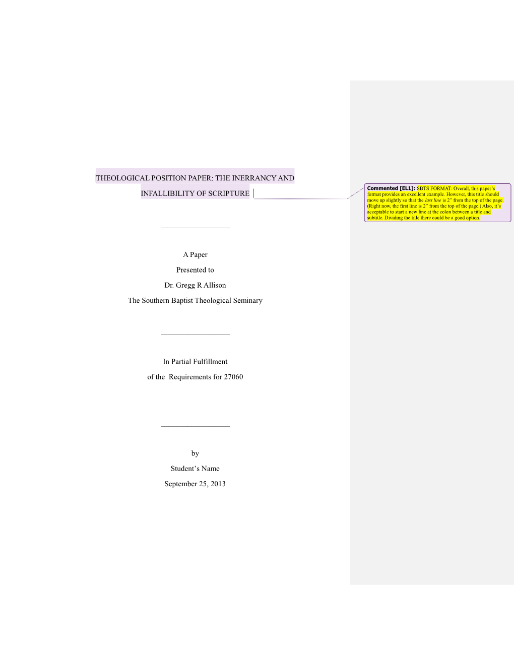 THEOLOGICAL POSITION PAPER: the INERRANCY and Commented [EL1]: SBTS FORMAT: Overall, This Paper’S INFALLIBILITY of SCRIPTURE Format Provides an Excellent Example