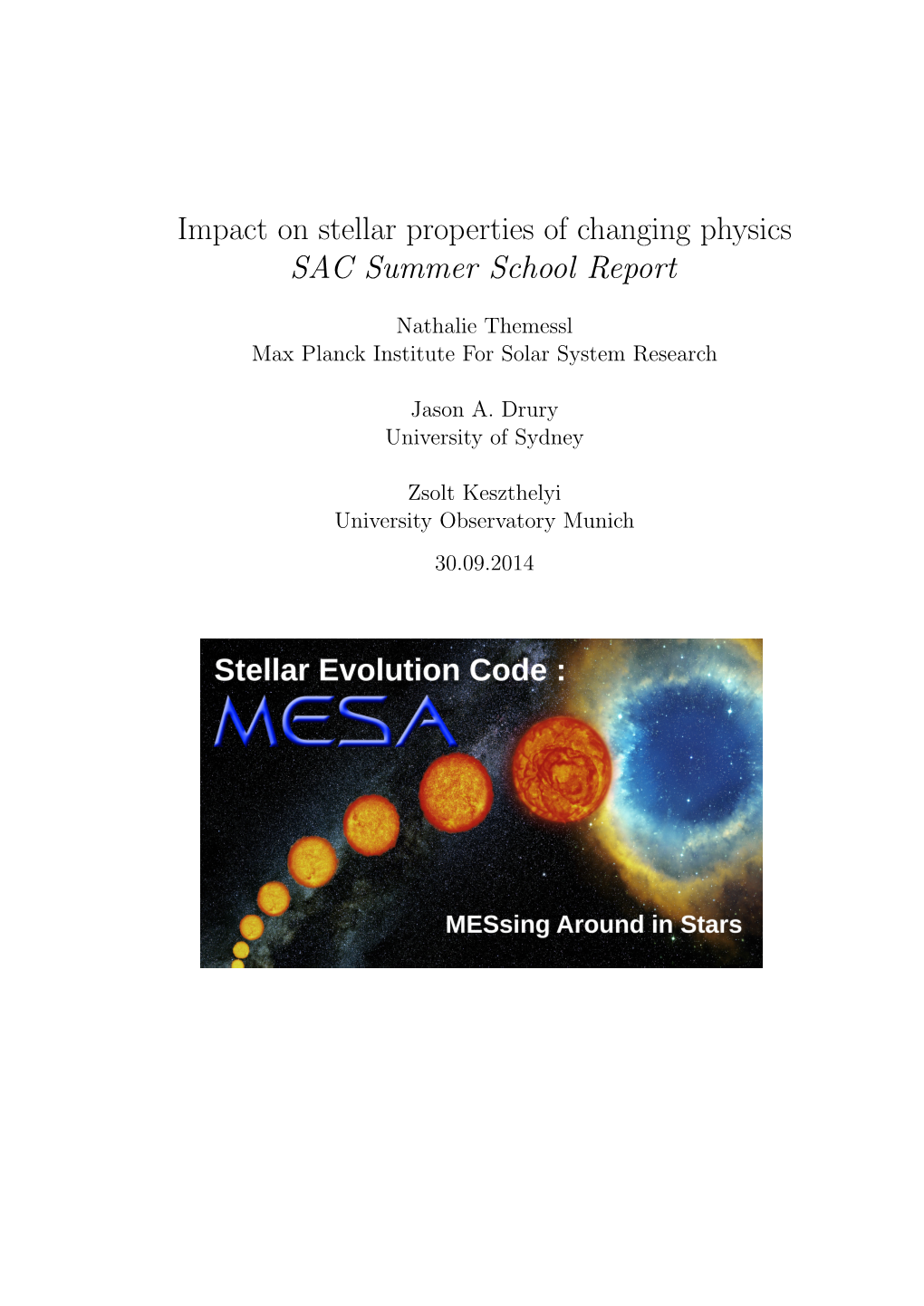 Impact on Stellar Properties of Changing Physics SAC Summer School Report