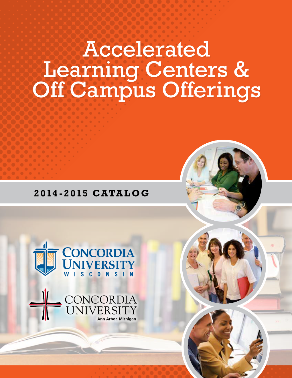 2014-2015: Accelerated Learning Centers and Off Campus Offerings