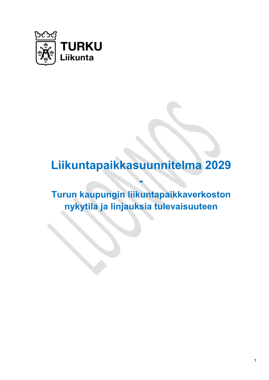 Liikuntapaikkasuunnitelma 2029 - Turun Kaupungin Liikuntapaikkaverkoston Nykytila Ja Linjauksia Tulevaisuuteen