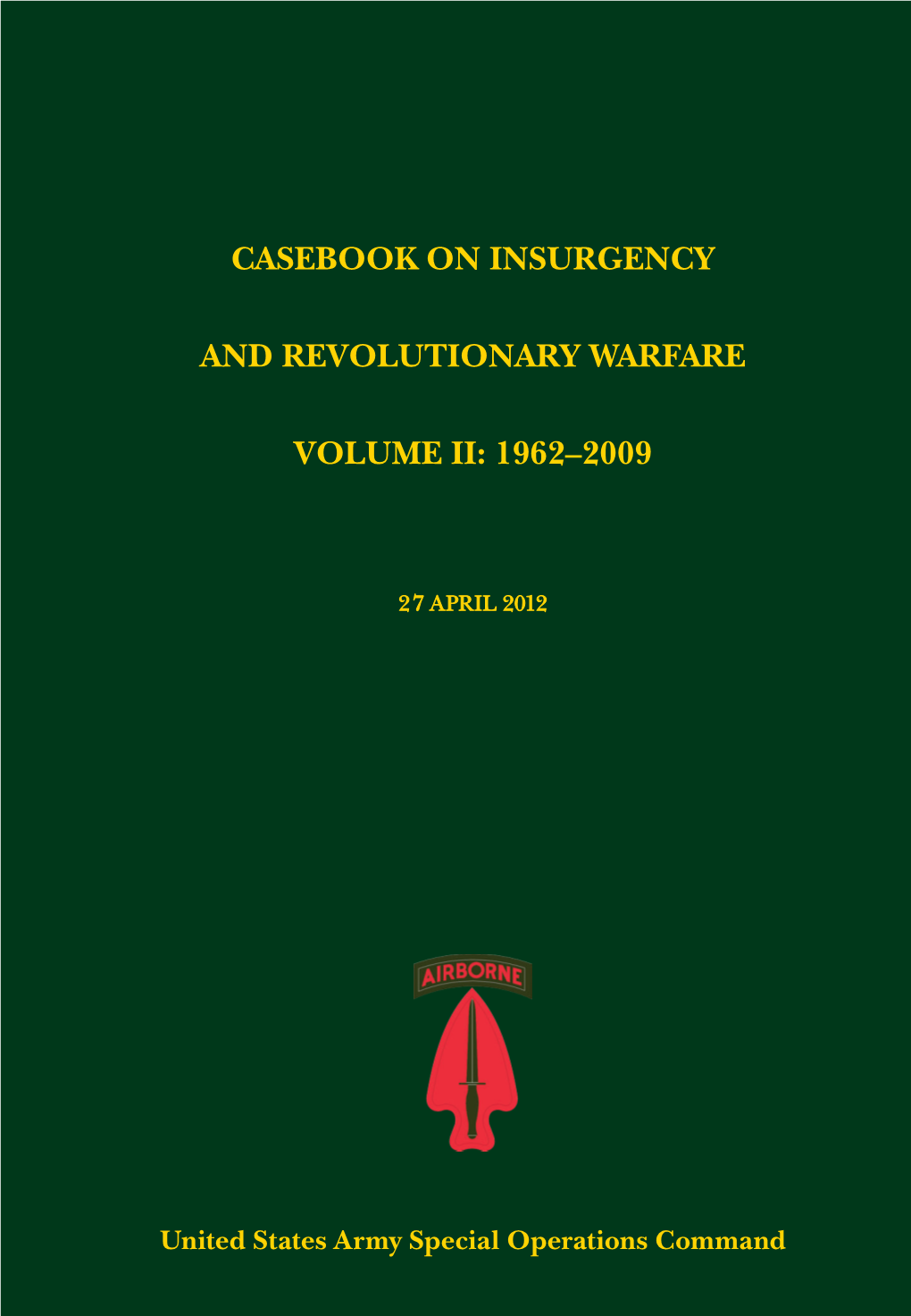 Casebook on Insurgency and Revolutionary Warfare Volume Ii: 1962–2009