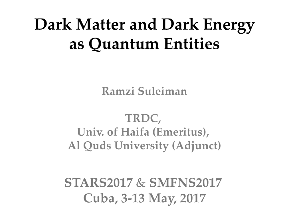 Dark Matter and Dark Energy As Quantum Entities