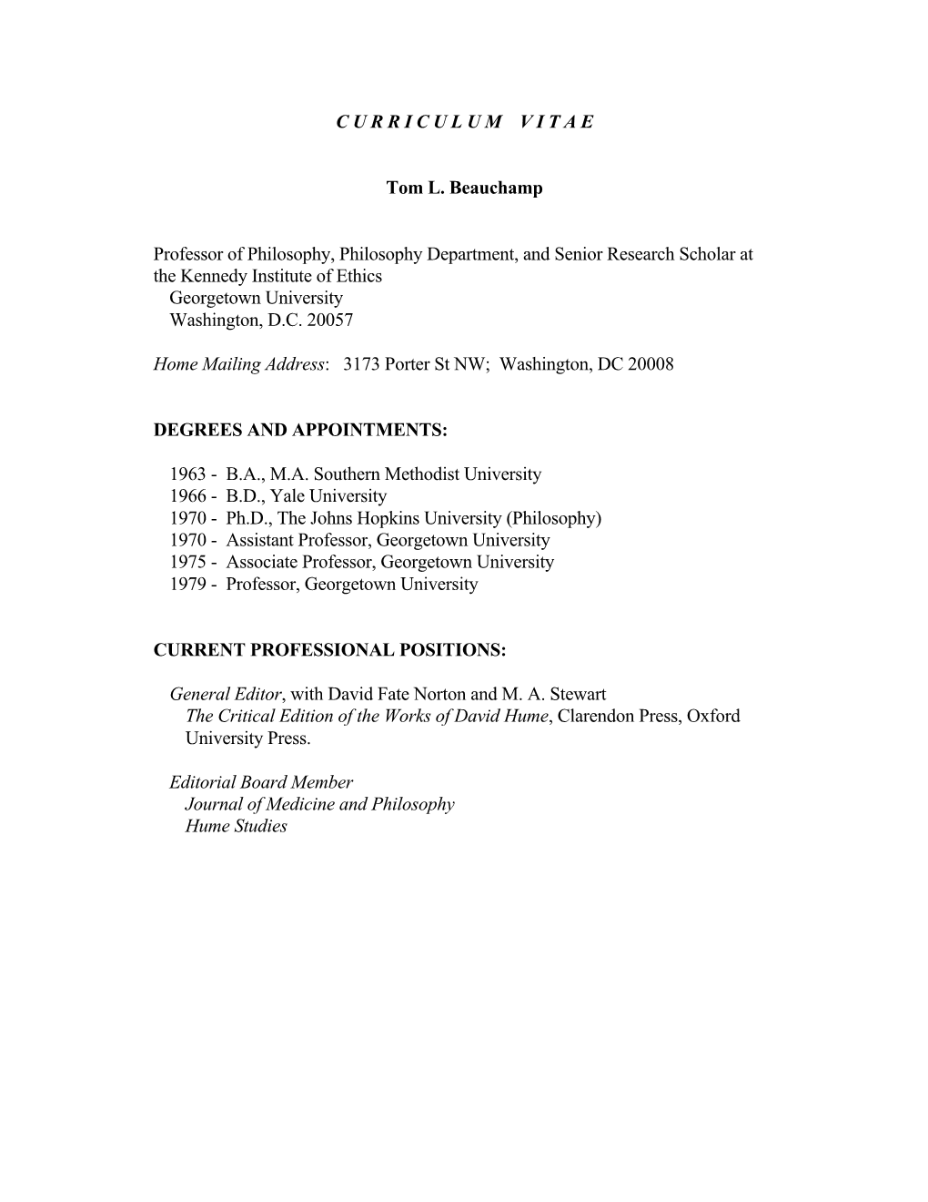 C U R R I C U L U M V I T a E Tom L. Beauchamp Professor of Philosophy, Philosophy Department, and Senior Research Scholar At
