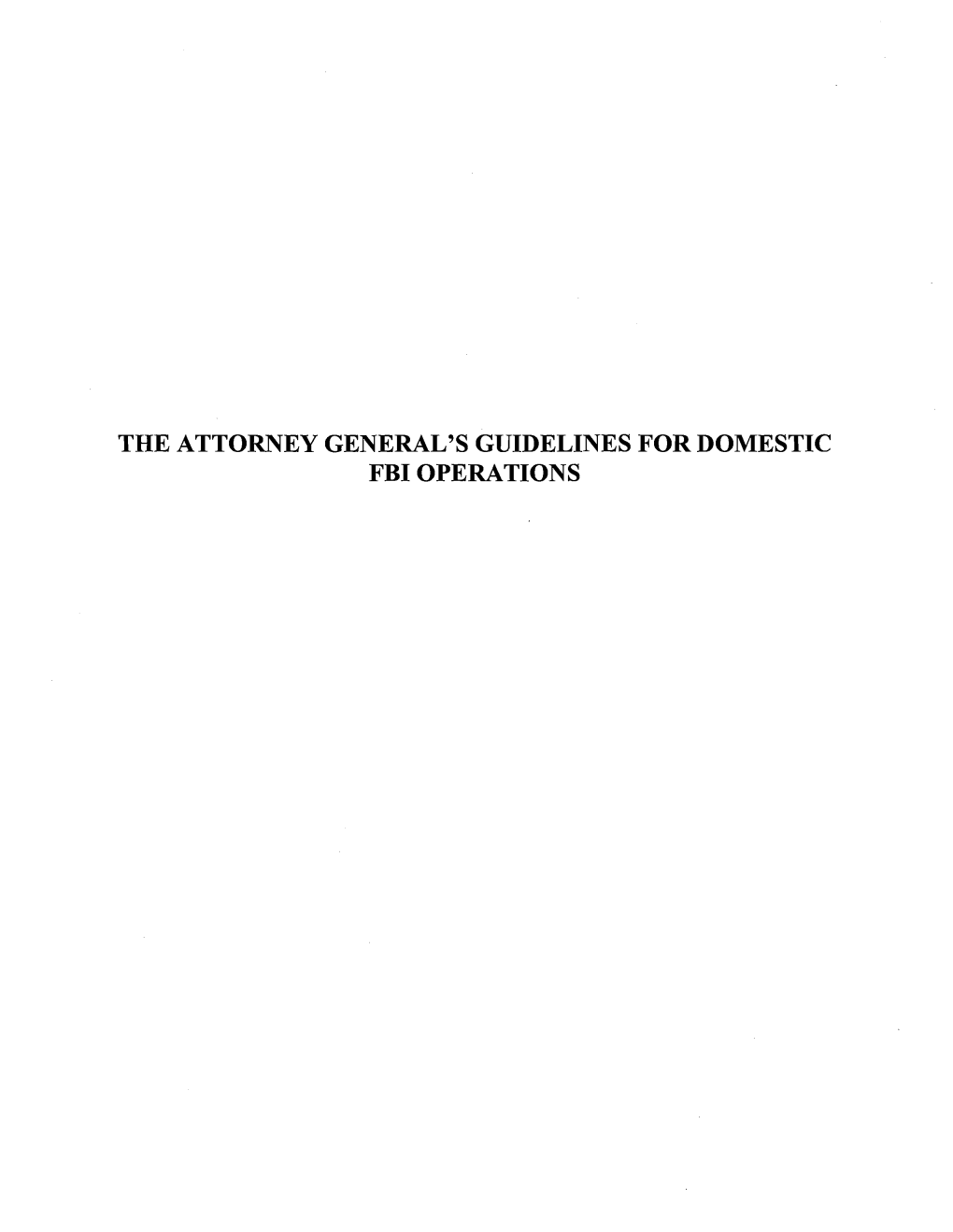 The Attorney General's Guidelines for Domestic Fbi Operations Preamble