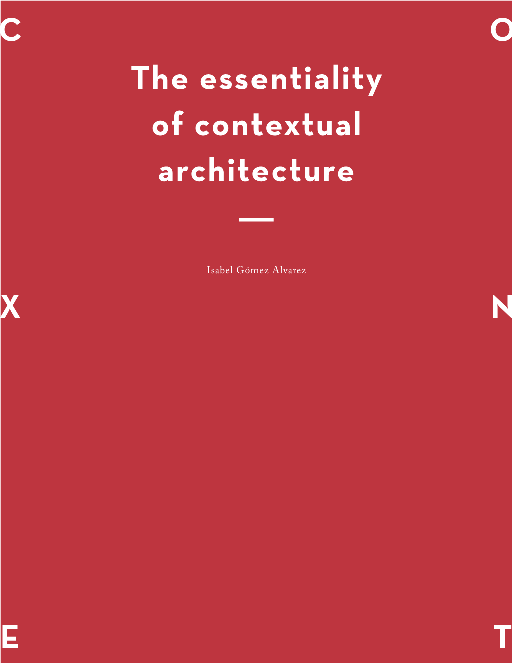 The Essentiality of Contextual Architecture C X E O