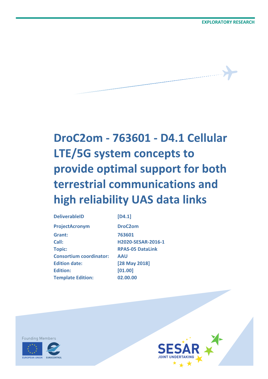 763601 - D4.1 Cellular LTE/5G System Concepts to Provide Optimal Support for Both Terrestrial Communications and High Reliability UAS Data Links