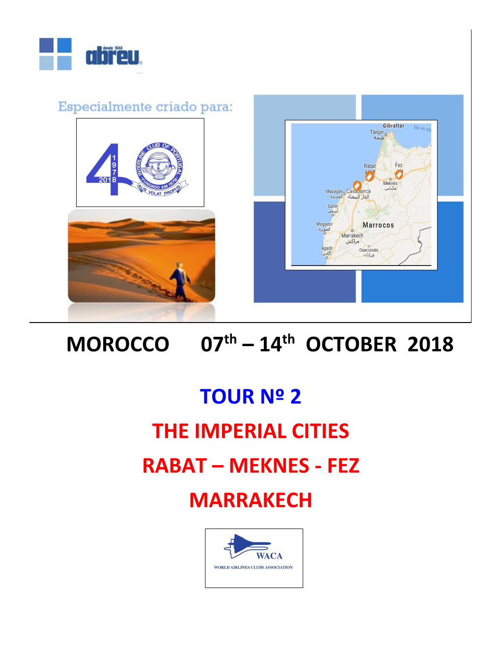 MOROCCO 07Th – 14Th OCTOBER 2018 TOUR Nº 2 the IMPERIAL CITIES RABAT – MEKNES